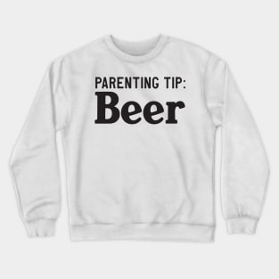 Parenting Tip: Beer Crewneck Sweatshirt